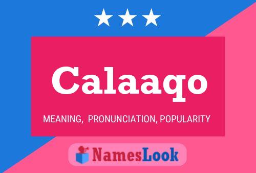 Calaaqo Name Poster