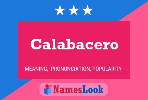 Calabacero Name Poster