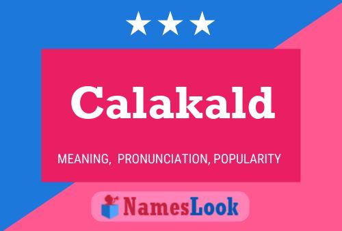 Calakald Name Poster