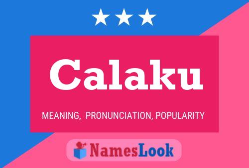 Calaku Name Poster