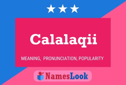 Calalaqii Name Poster