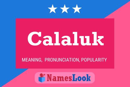 Calaluk Name Poster