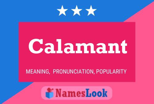 Calamant Name Poster