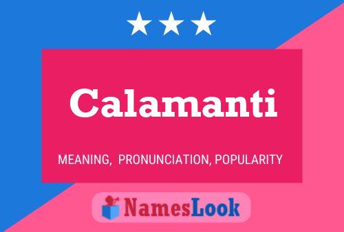 Calamanti Name Poster