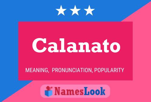 Calanato Name Poster