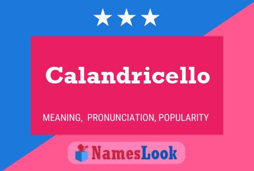 Calandricello Name Poster