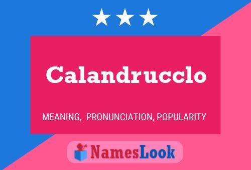 Calandrucclo Name Poster