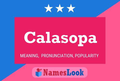 Calasopa Name Poster