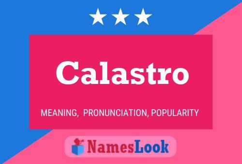 Calastro Name Poster