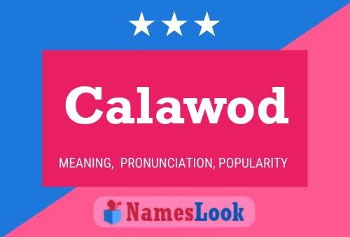 Calawod Name Poster