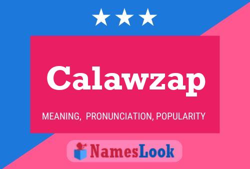 Calawzap Name Poster