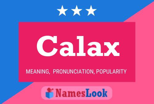 Calax Name Poster