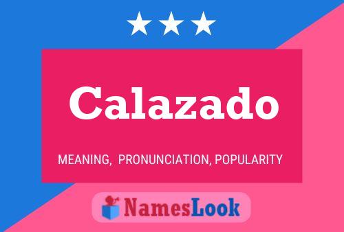 Calazado Name Poster