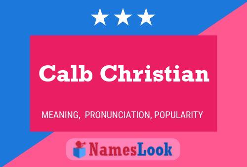 Calb Christian Name Poster