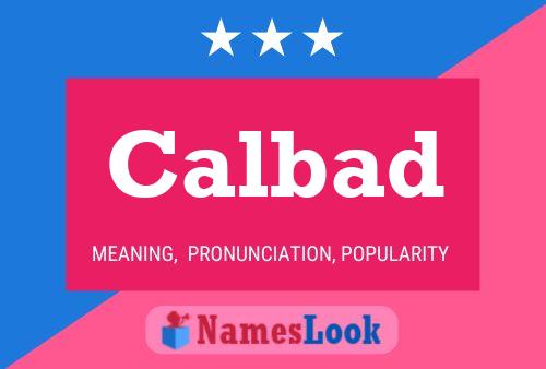 Calbad Name Poster