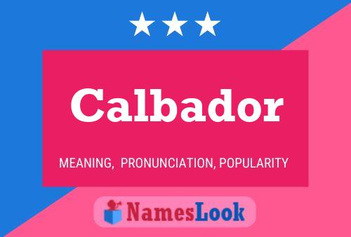 Calbador Name Poster