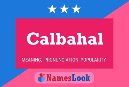 Calbahal Name Poster