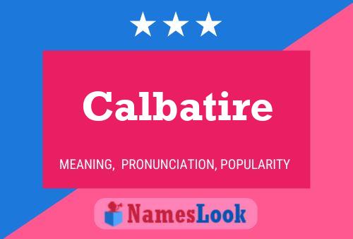 Calbatire Name Poster