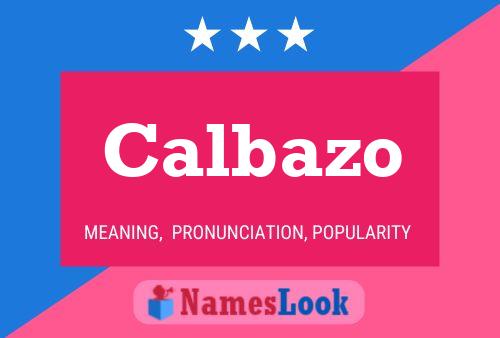 Calbazo Name Poster