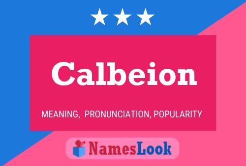 Calbeion Name Poster