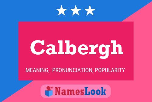 Calbergh Name Poster