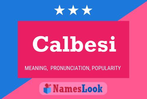 Calbesi Name Poster