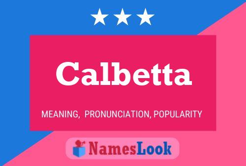 Calbetta Name Poster