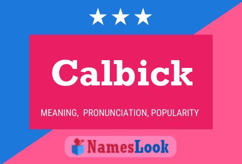 Calbick Name Poster