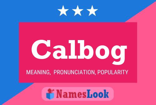 Calbog Name Poster