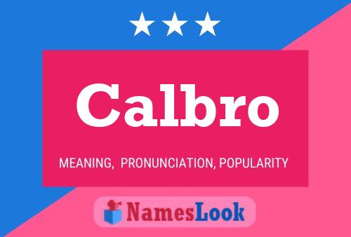 Calbro Name Poster