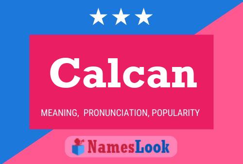 Calcan Name Poster