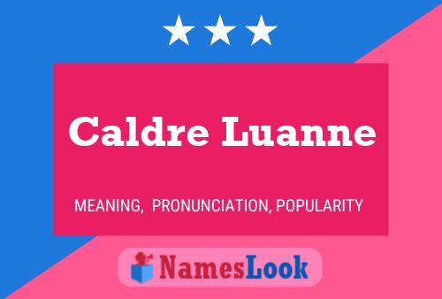 Caldre Luanne Name Poster