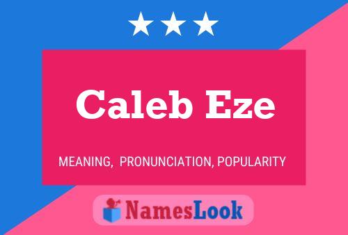 Caleb Eze Name Poster