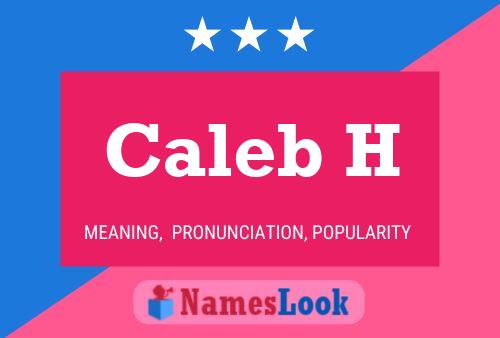 Caleb H Name Poster