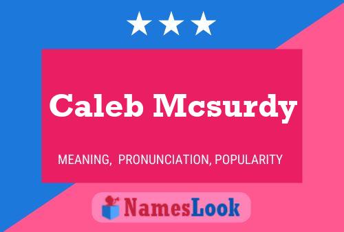 Caleb Mcsurdy Name Poster