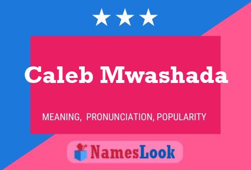 Caleb Mwashada Name Poster