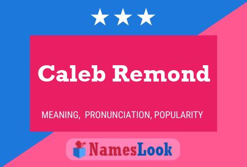 Caleb Remond Name Poster