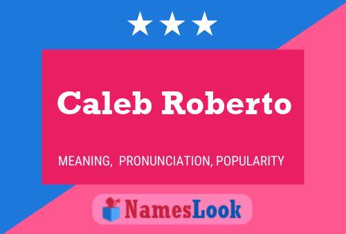 Caleb Roberto Name Poster