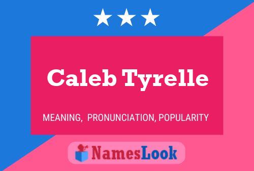 Caleb Tyrelle Name Poster