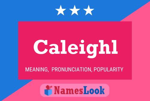 Caleighl Name Poster