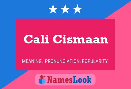 Cali Cismaan Name Poster