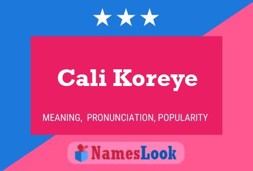 Cali Koreye Name Poster