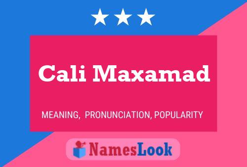 Cali Maxamad Name Poster