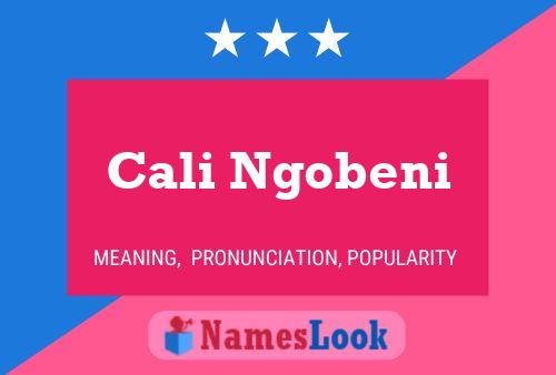 Cali Ngobeni Name Poster