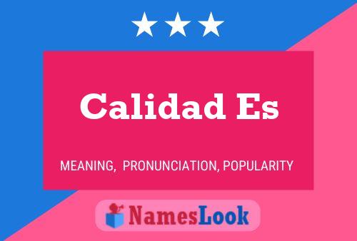 Calidad Es Name Poster