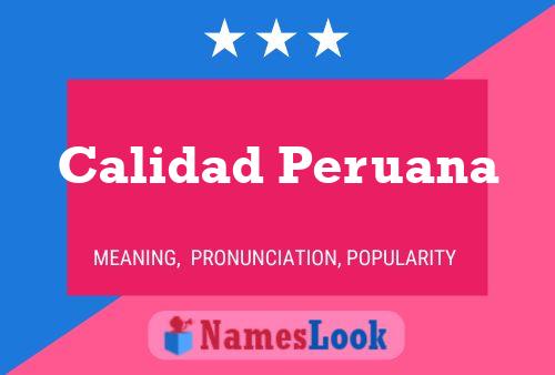 Calidad Peruana Name Poster