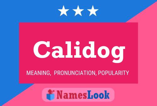 Calidog Name Poster