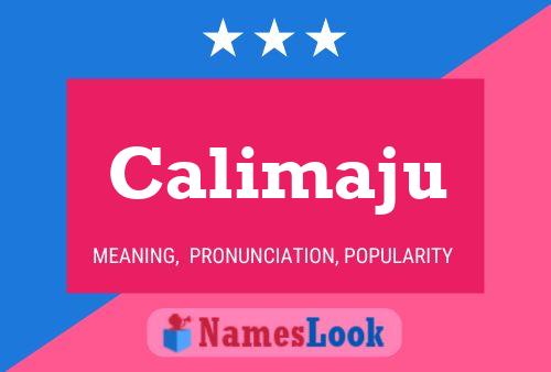 Calimaju Name Poster