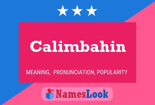 Calimbahin Name Poster