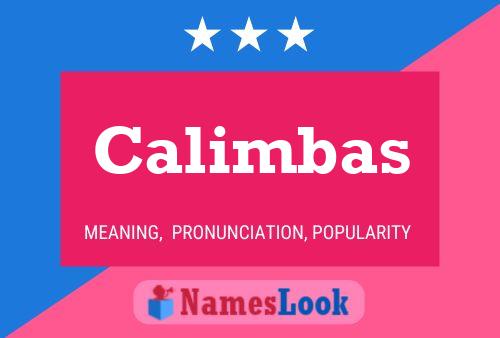 Calimbas Name Poster